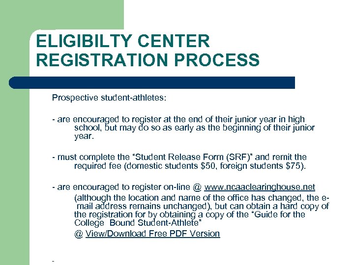 ELIGIBILTY CENTER REGISTRATION PROCESS Prospective student-athletes: - are encouraged to register at the end