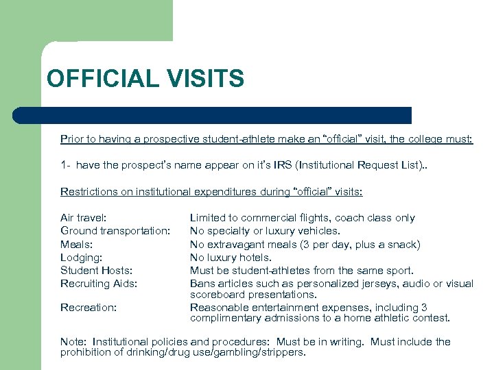 OFFICIAL VISITS Prior to having a prospective student-athlete make an “official” visit, the college