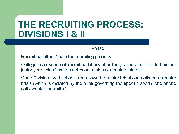 THE RECRUITING PROCESS: DIVISIONS I & II Phase I Recruiting letters begin the recruiting
