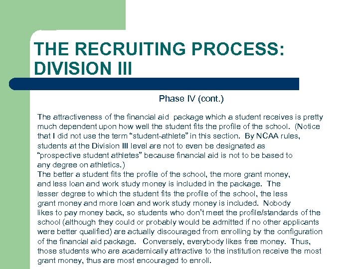 THE RECRUITING PROCESS: DIVISION III Phase IV (cont. ) The attractiveness of the financial