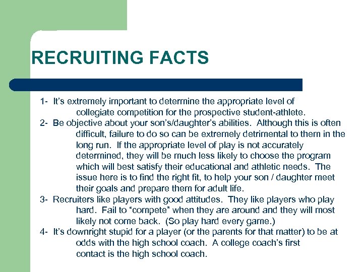 RECRUITING FACTS 1 - It’s extremely important to determine the appropriate level of collegiate