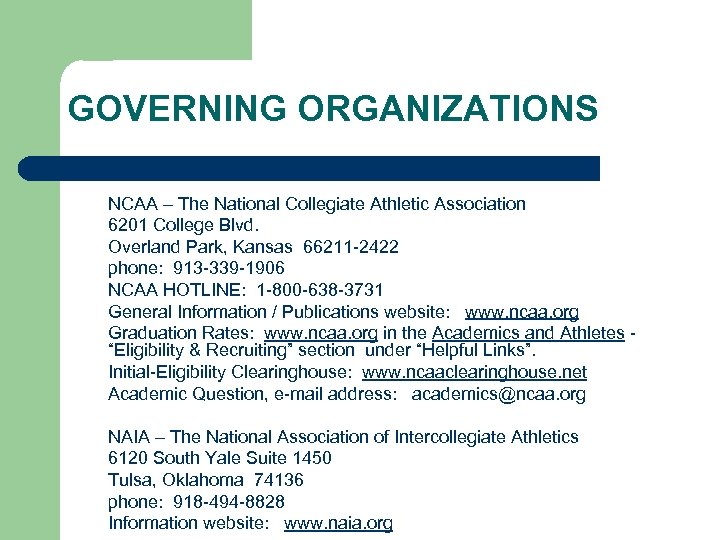 GOVERNING ORGANIZATIONS • • NCAA – The National Collegiate Athletic Association 6201 College Blvd.