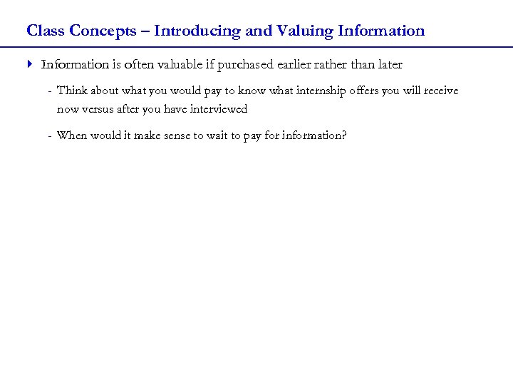 Class Concepts – Introducing and Valuing Information 4 Information is often valuable if purchased
