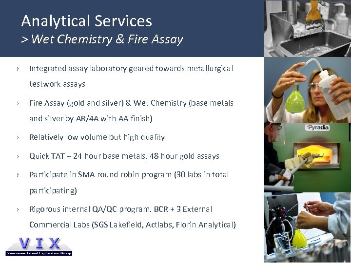 Analytical Services > Wet Chemistry & Fire Assay › Integrated assay laboratory geared towards