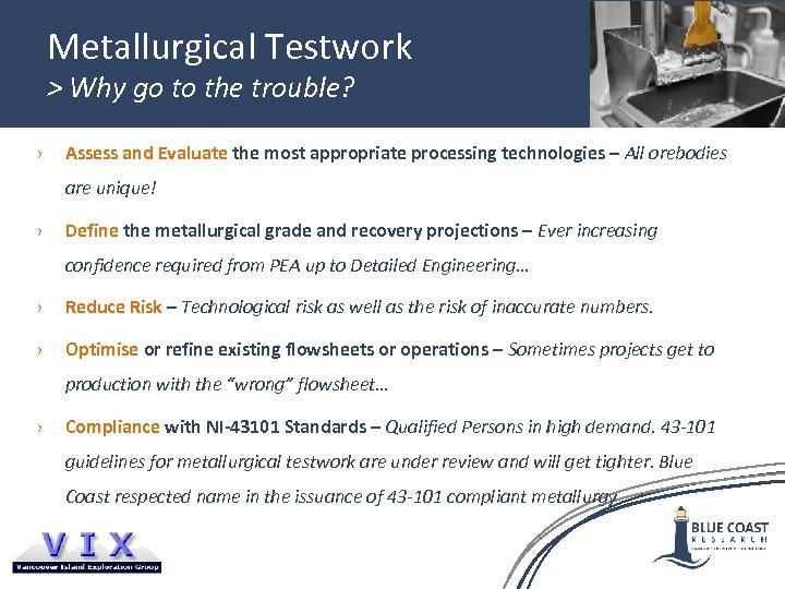 Metallurgical Testwork > Why go to the trouble? › Assess and Evaluate the most