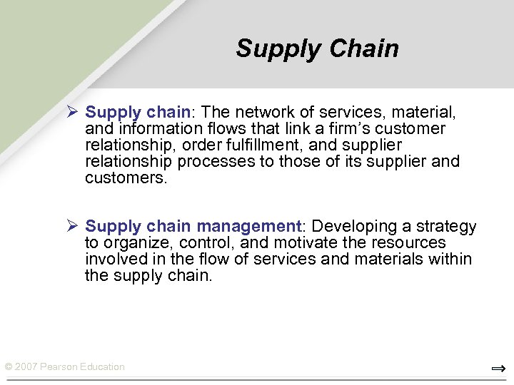 Supply Chain Ø Supply chain: The network of services, material, and information flows that