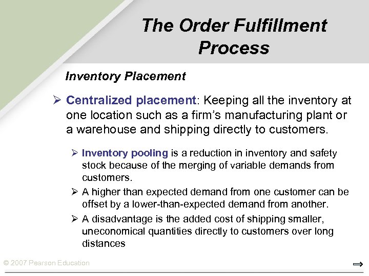 The Order Fulfillment Process Inventory Placement Ø Centralized placement: Keeping all the inventory at