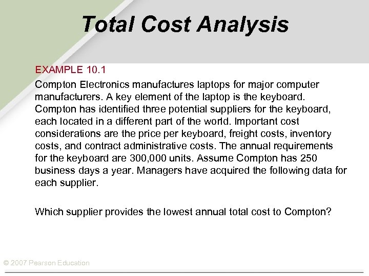 Total Cost Analysis EXAMPLE 10. 1 Compton Electronics manufactures laptops for major computer manufacturers.