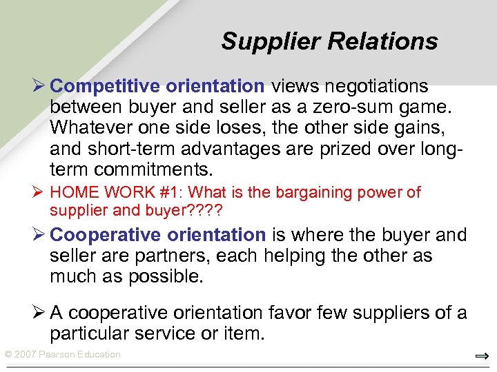 Supplier Relations Ø Competitive orientation views negotiations between buyer and seller as a zero-sum