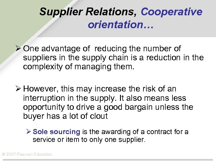 Supplier Relations, Cooperative orientation… Ø One advantage of reducing the number of suppliers in