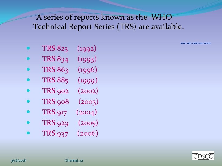 A series of reports known as the WHO Technical Report Series (TRS) are available.