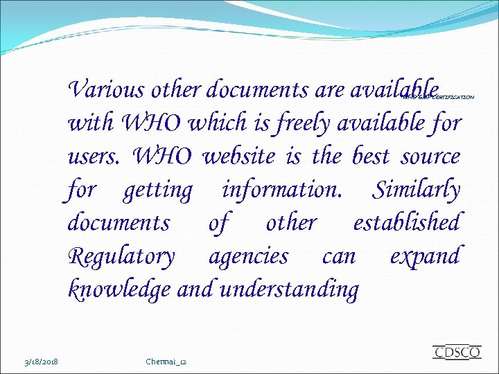 Various other documents are available with WHO which is freely available for users. WHO