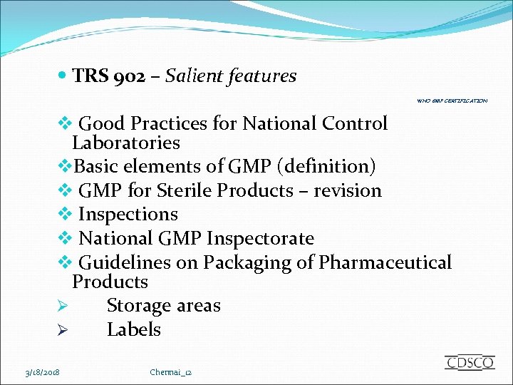  TRS 902 – Salient features WHO GMP CERTIFICATION v Good Practices for National