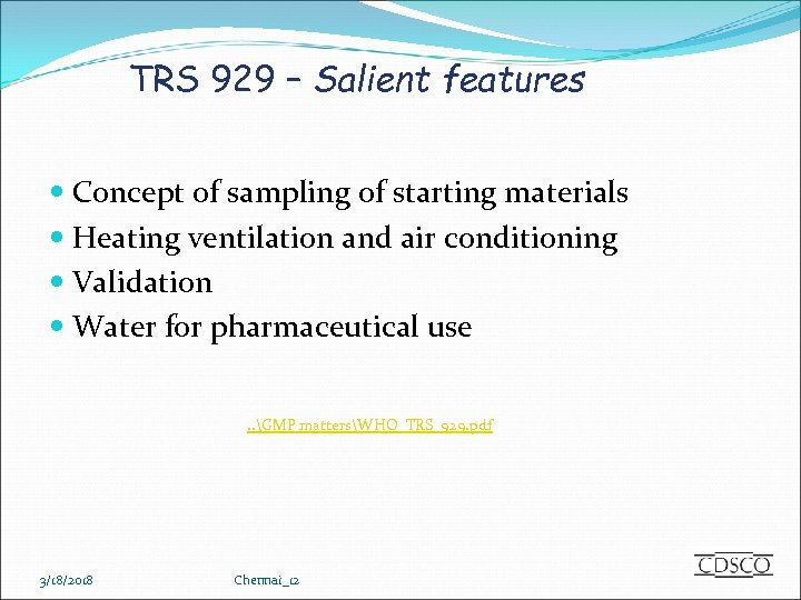 TRS 929 – Salient features Concept of sampling of starting materials Heating ventilation and