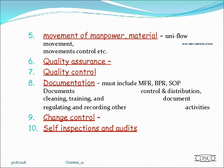 5. 6. 7. 8. movement of manpower, material - uni-flow movement, movements control etc.