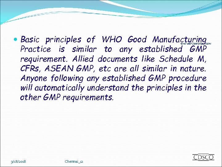  Basic principles of WHO Good Manufacturing Practice is similar to any established GMP