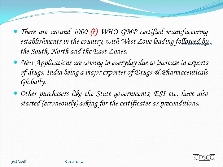  There around 1000 (? ) WHO GMP certified manufacturing establishments in the country,