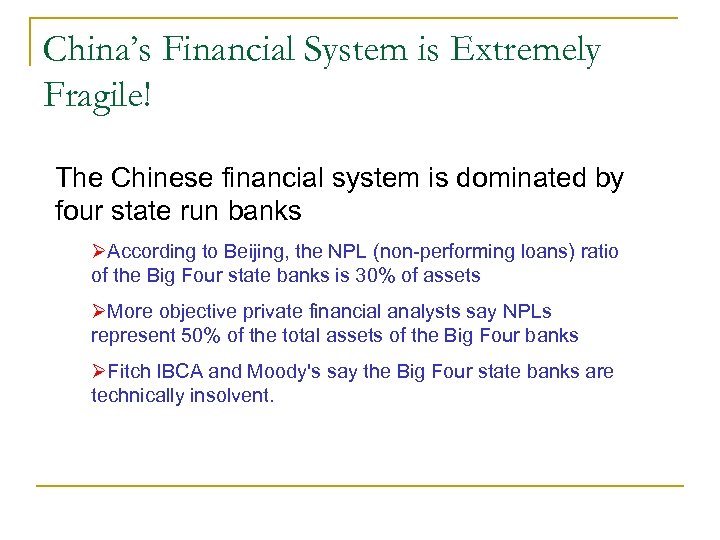 China’s Financial System is Extremely Fragile! The Chinese financial system is dominated by four