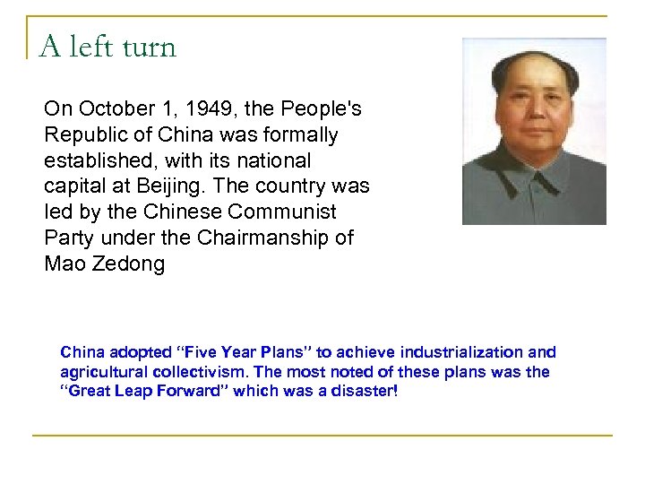 A left turn On October 1, 1949, the People's Republic of China was formally