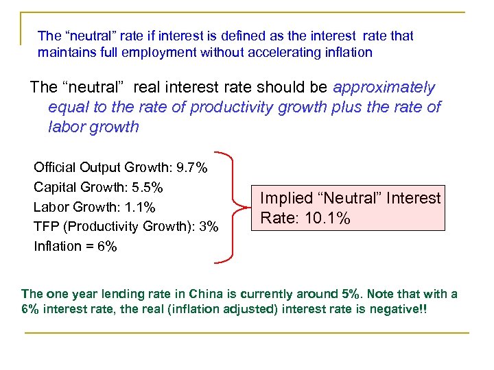 The “neutral” rate if interest is defined as the interest rate that maintains full