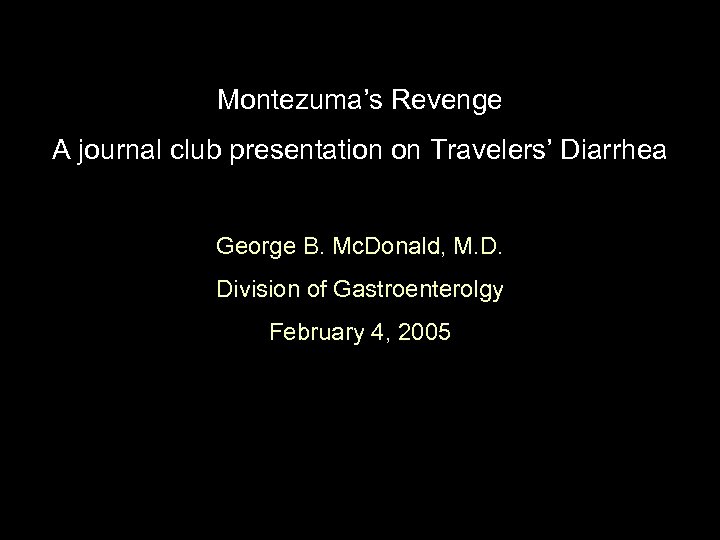 Montezuma s Revenge A journal club presentation on Travelers