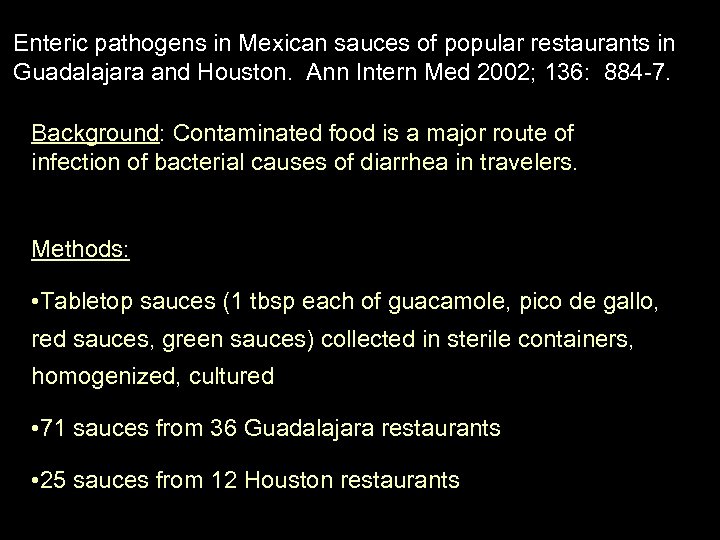 Enteric pathogens in Mexican sauces of popular restaurants in Guadalajara and Houston. Ann Intern