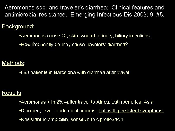 Aeromonas spp. and traveler’s diarrhea: Clinical features and antimicrobial resistance. Emerging Infectious Dis 2003;