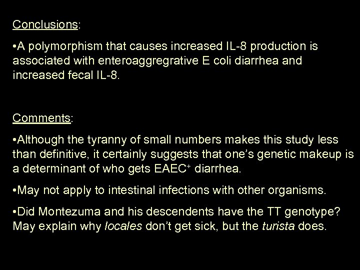 Conclusions: • A polymorphism that causes increased IL-8 production is associated with enteroaggregrative E