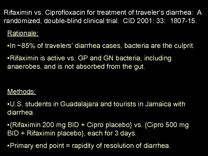 Rifaximin vs. Ciprofloxacin for treatment of traveler’s diarrhea: A randomized, double-blind clinical trial. CID