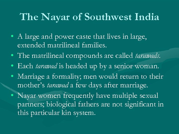 The Nayar of Southwest India • A large and power caste that lives in