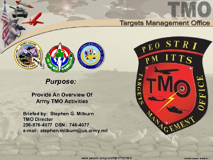 Purpose: Provide An Overview Of Army TMO Activities Briefed by: Stephen G. Milburn TMO