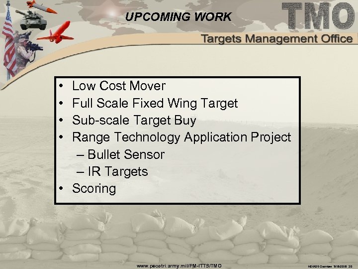 UPCOMING WORK • • Low Cost Mover Full Scale Fixed Wing Target Sub-scale Target