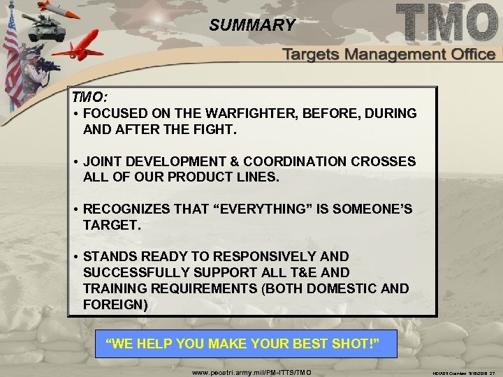 SUMMARY TMO: • FOCUSED ON THE WARFIGHTER, BEFORE, DURING AND AFTER THE FIGHT. •