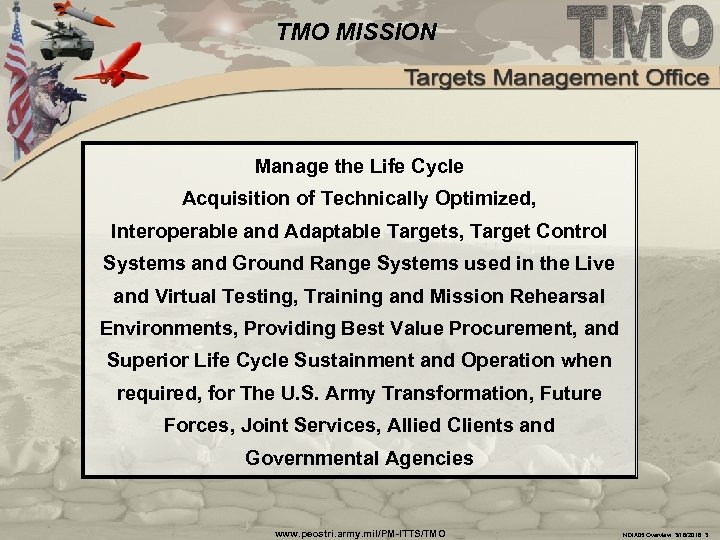 TMO MISSION Manage the Life Cycle Acquisition of Technically Optimized, Interoperable and Adaptable Targets,