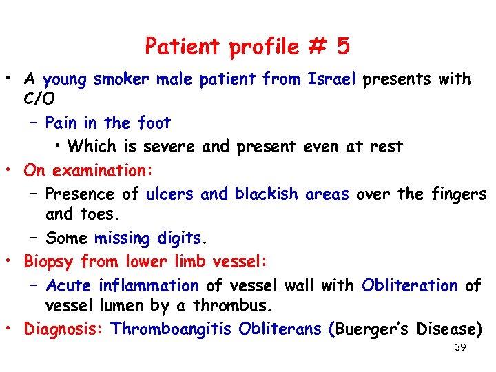 Patient profile # 5 • A young smoker male patient from Israel presents with