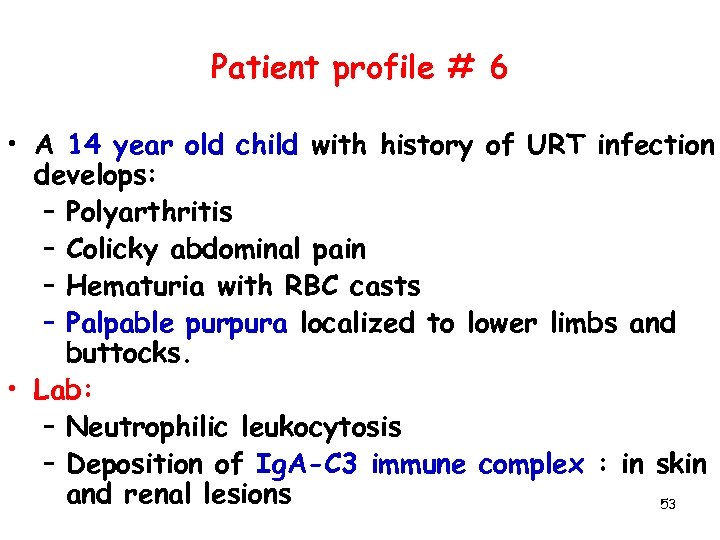 Patient profile # 6 • A 14 year old child with history of URT