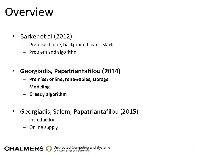 Overview • Barker et al (2012) – Premise: home, background loads, slack – Problem