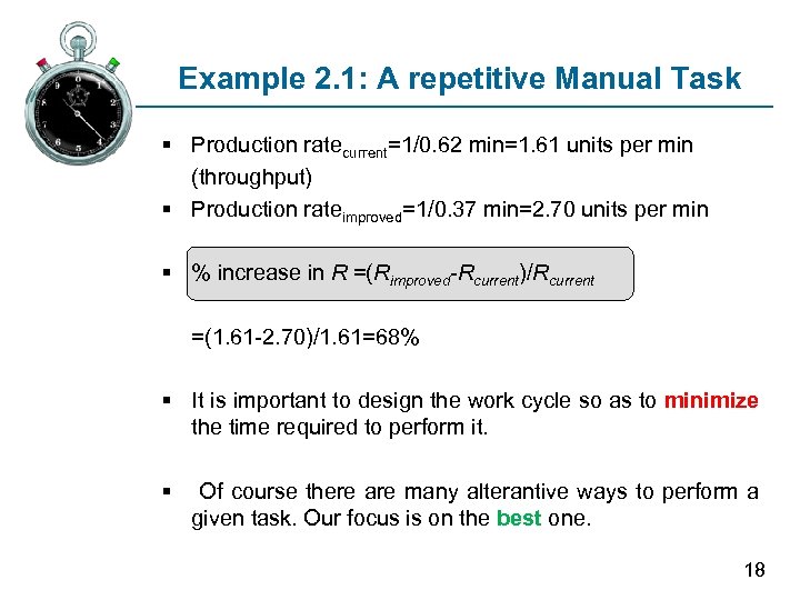 Example 2. 1: A repetitive Manual Task § Production ratecurrent=1/0. 62 min=1. 61 units