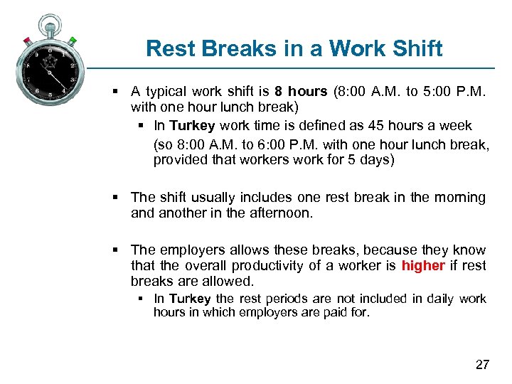 Rest Breaks in a Work Shift § A typical work shift is 8 hours