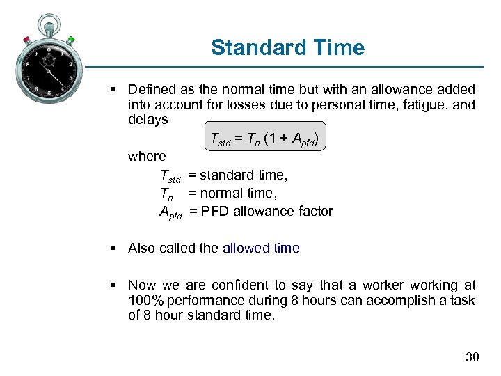 Standard Time § Defined as the normal time but with an allowance added into
