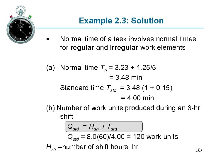 Example 2. 3: Solution § Normal time of a task involves normal times for