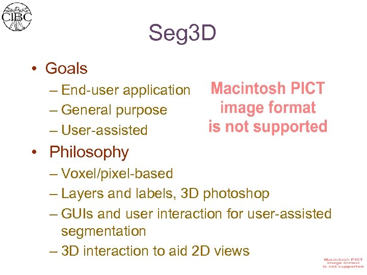 Seg 3 D • Goals – End-user application – General purpose – User-assisted •