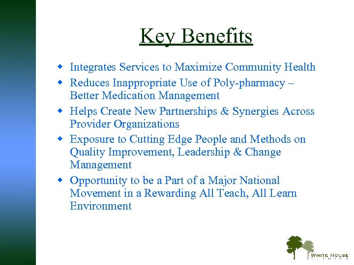 Key Benefits w Integrates Services to Maximize Community Health w Reduces Inappropriate Use of