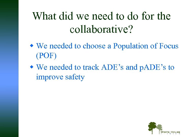 What did we need to do for the collaborative? w We needed to choose