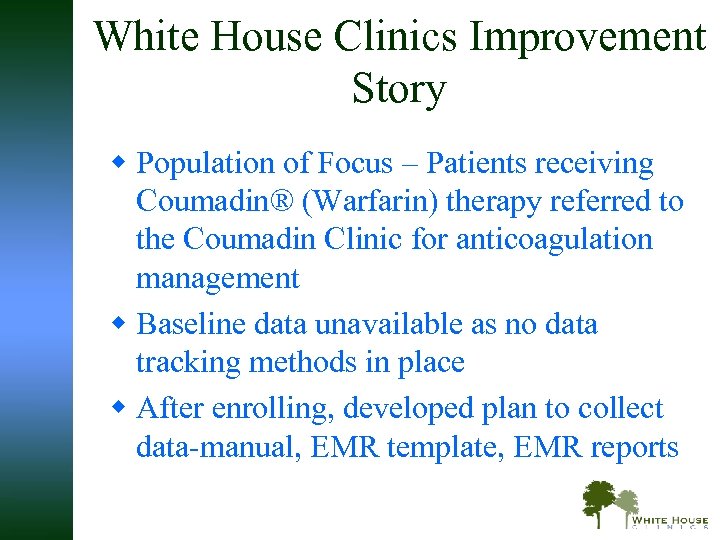 White House Clinics Improvement Story w Population of Focus – Patients receiving Coumadin® (Warfarin)