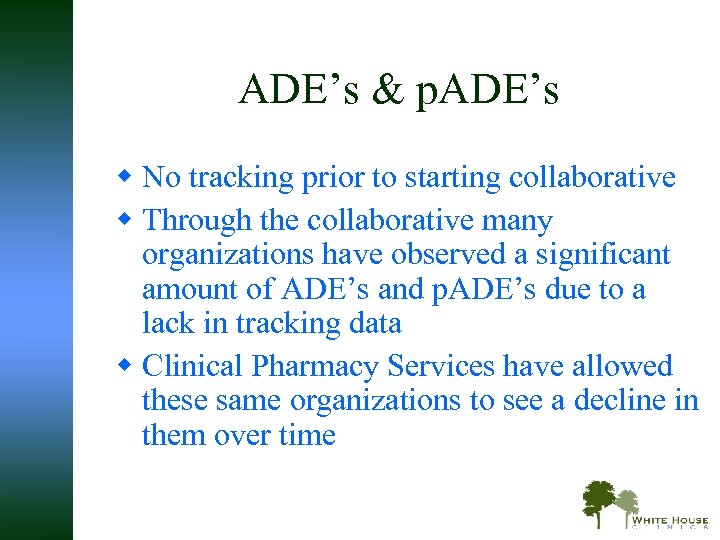 ADE’s & p. ADE’s w No tracking prior to starting collaborative w Through the