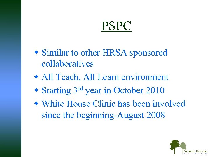 PSPC w Similar to other HRSA sponsored collaboratives w All Teach, All Learn environment