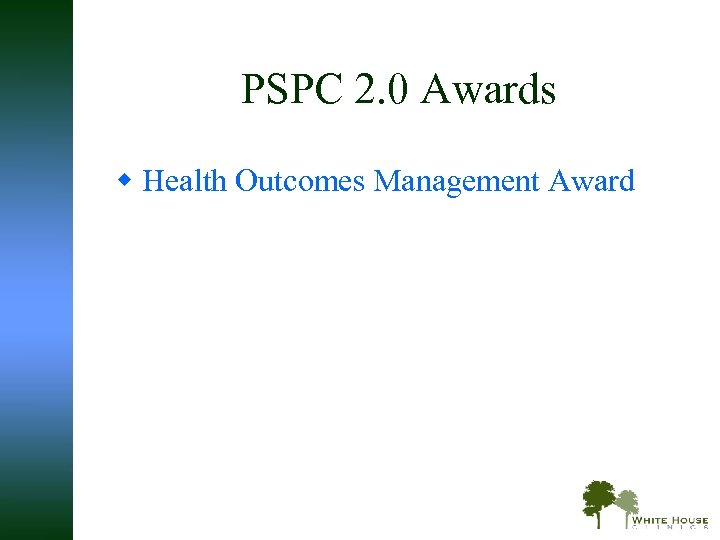PSPC 2. 0 Awards w Health Outcomes Management Award 