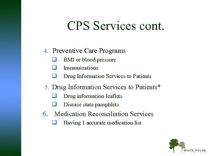 CPS Services cont. 4. Preventive Care Programs q q q 5. BMI or blood