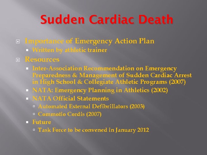 Sudden Cardiac Death Importance of Emergency Action Plan Written by athletic trainer Resources Inter-Association